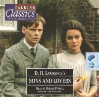 Sons and Lovers written by D.H. Lawrence performed by Robert Powell on CD (Abridged)
